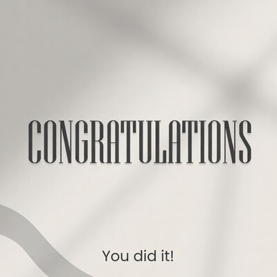 Congratulations You Did It Text