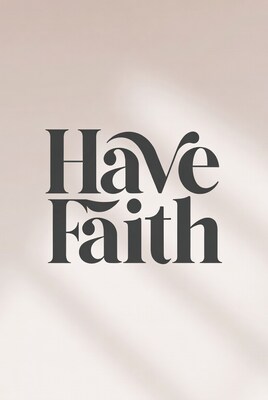 Have Faith Typography