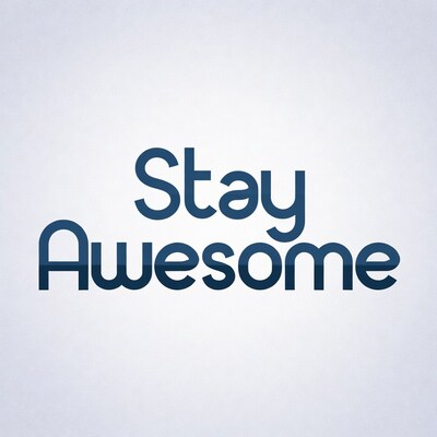 Stay Awesome text graphic
