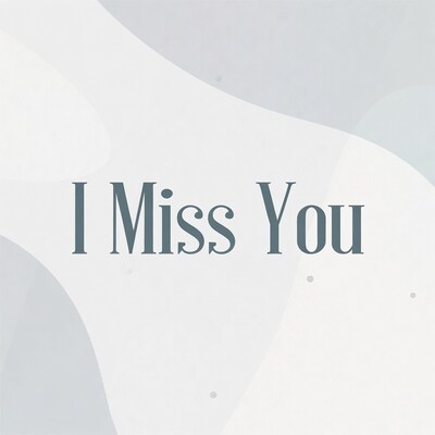 I Miss You Text Graphic