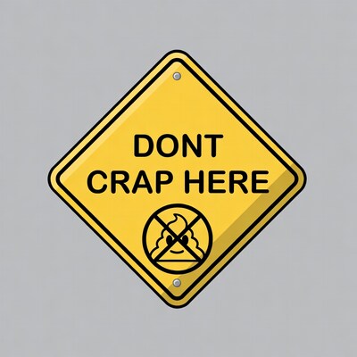 Don't Crap Here Sign