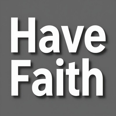 Have Faith